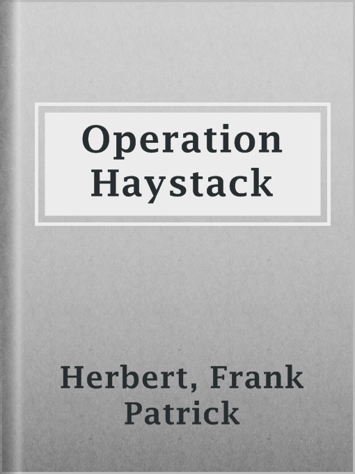 Title details for Operation Haystack by Frank Patrick Herbert - Available